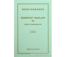 Edebiyat Yazıları 3 - Eğik Ehramlar - Sezai Karakoç - Diriliş Yayınları