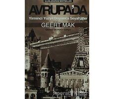 Avrupa’da Yirminci Yüzyıl Boyunca Seyahatler - Geert Mak - Literatür Yayıncılık