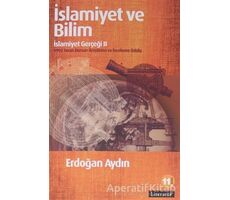 İslamiyet ve Bilim: İslamiyet Gerçeği 2 - Erdoğan Aydın - Literatür Yayıncılık