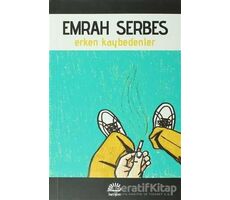 Erken Kaybedenler - Emrah Serbes - İletişim Yayınevi