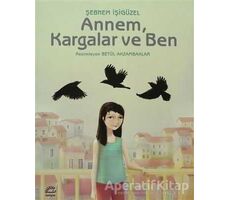 Annem, Kargalar ve Ben - Şebnem İşigüzel - İletişim Yayınevi