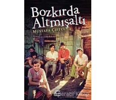 Bozkırda Altmışaltı - Mustafa Çiftci - İletişim Yayınevi