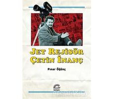 Jet Rejisör Çetin İnanç - Pınar Öğünç - İletişim Yayınevi