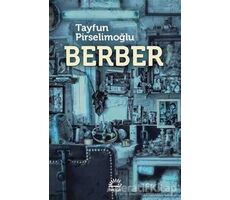 Berber - Tayfun Pirselimoğlu - İletişim Yayınevi