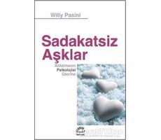 Sadakatsiz Aşklar - Willy Pasini - İletişim Yayınevi