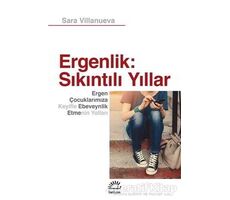 Ergenlik: Sıkıntılı Yıllar - Sara Villanueva - İletişim Yayınevi