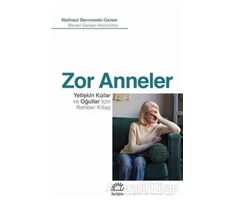Zor Anneler - Waltraut Barnowski-Geiser - İletişim Yayınevi