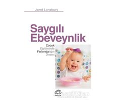 Saygılı Ebeveynlik - Janet Lansbury - İletişim Yayınevi