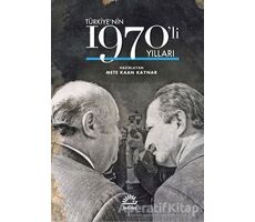 Türkiyenin 1970li Yılları - Mete Kaan Kaynar - İletişim Yayınevi