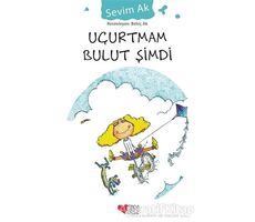 Uçurtmam Bulut Şimdi - Sevim Ak - Can Çocuk Yayınları