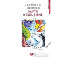 Hayatın O Güzel Şarkısı - Jose Mauro de Vasconcelos - Can Çocuk Yayınları