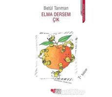 Elma Dersem Çık - Betül Tarıman - Can Çocuk Yayınları