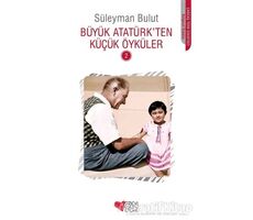 Büyük Atatürk’ten Küçük Öyküler - 2 - Süleyman Bulut - Can Çocuk Yayınları