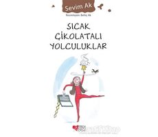 Sıcak Çikolatalı Yolculuklar - Sevim Ak - Can Çocuk Yayınları