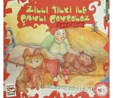 Zilli Tilki ile Çanlı Goncoloz - Can Göknil - Can Çocuk Yayınları