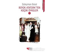 Büyük Atatürk’ten Küçük Öyküler - 3 - Süleyman Bulut - Can Çocuk Yayınları