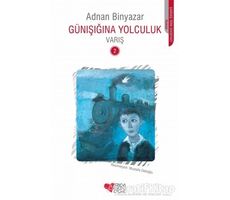 Günışığına Yolculuk - Varış 2 - Adnan Binyazar - Can Çocuk Yayınları