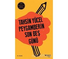 Peygamberin Son Beş Günü - Tahsin Yücel - Can Yayınları