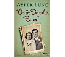 Ömür Diyorlar Buna - Ayfer Tunç - Can Yayınları