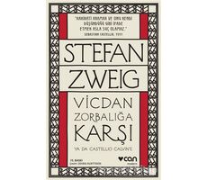 Vicdan Zorbalığa Karşı ya da Castellio Calvine - Stefan Zweig - Can Yayınları