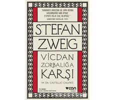 Vicdan Zorbalığa Karşı ya da Castellio Calvine - Stefan Zweig - Can Yayınları