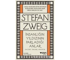 İnsanlığın Yıldızının Parladığı Anlar - Stefan Zweig - Can Yayınları