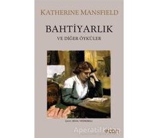 Bahtiyarlık ve Diğer Öyküler - Katherine Mansfield - Can Yayınları