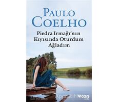 Piedra Irmağı’nın Kıyısında Oturdum Ağladım - Paulo Coelho - Can Yayınları