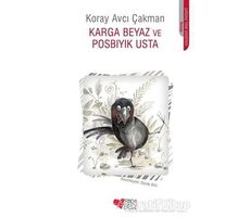 Karga Beyaz ve Posbıyık Usta - Koray Avcı Çakman - Can Çocuk Yayınları