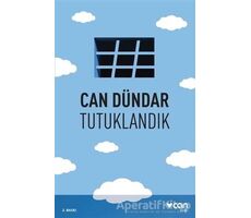 Tutuklandık - Can Dündar - Can Yayınları