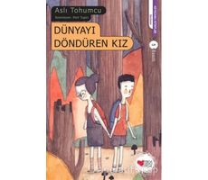 Dünyayı Döndüren Kız - Aslı Tohumcu - Can Çocuk Yayınları