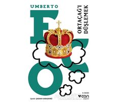Ortaçağı Düşlemek - Umberto Eco - Can Yayınları