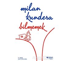 Bilmemek - Milan Kundera - Can Yayınları