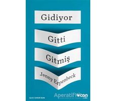 Gidiyor Gitti Gitmiş - Jenny Erpenbeck - Can Yayınları