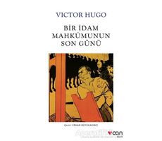 Bir İdam Mahkumunun Son Günü - Victor Hugo - Can Yayınları