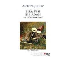 Sıra Dışı Bir Adam ve Diğer Öyküler - Anton Pavloviç Çehov - Can Yayınları