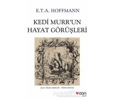 Kedi Murrun Hayat Görüşleri - Ernst Theodor Amadeus Hoffmann - Can Yayınları