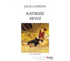 Katıksız Sevgi - Jack London - Can Yayınları