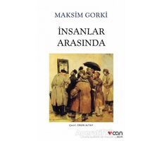 İnsanlar Arasında - Maksim Gorki - Can Yayınları