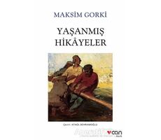 Yaşanmış Hikayeler - Maksim Gorki - Can Yayınları