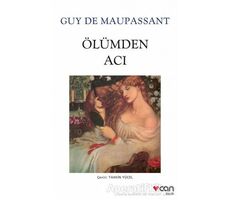 Ölümden Acı - Guy de Maupassant - Can Yayınları