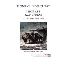 Michael Kohlhaas - H. Von Kleist - Can Yayınları