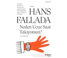 Neden Ucuz Saat Takıyorsun - Hans Fallada - Can Yayınları