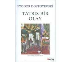 Tatsız Bir Olay - Fyodor Mihayloviç Dostoyevski - Can Yayınları