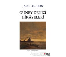 Güney Denizi Hikayeleri - Jack London - Can Yayınları