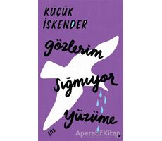 Gözlerim Sığmıyor Yüzüme - Küçük İskender - Can Yayınları