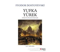 Yufka Yürek - Fyodor Mihayloviç Dostoyevski - Can Yayınları