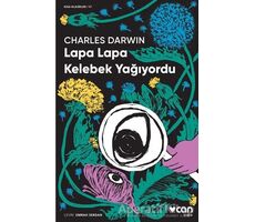 Lapa Lapa Kelebek Yağıyordu - Charles Darwin - Can Yayınları