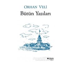 Orhan Veli - Bütün Yazıları - Orhan Veli Kanık - Can Yayınları