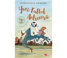 Yeni Futbol Antrenörü - Dominique Demers - Can Çocuk Yayınları